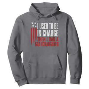I Used To Be in Charge Then I Had A Granddaughter Hoodie Funny Saying Gag Gift Birthday Grandpa Fathers Day US Flag TS10 Charcoal Print Your Wear