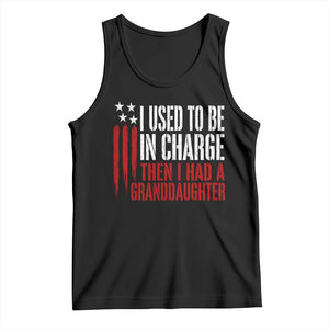 I Used To Be in Charge Then I Had A Granddaughter Tank Top Funny Saying Gag Gift Birthday Grandpa Fathers Day US Flag