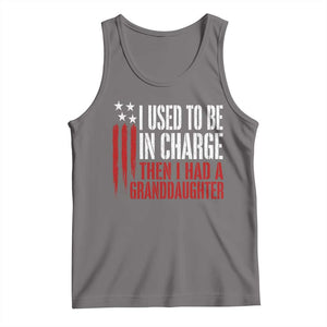 I Used To Be in Charge Then I Had A Granddaughter Tank Top Funny Saying Gag Gift Birthday Grandpa Fathers Day US Flag