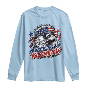 Funny 4th Of July WTF Is A Kilometer Long Sleeve Shirt Vintage USA Meme Patriotic Eagle Humor Independence Day