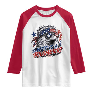 Funny 4th Of July WTF Is A Kilometer Raglan Shirt Vintage USA Meme Patriotic Eagle Humor Independence Day