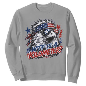 Funny 4th Of July WTF Is A Kilometer Sweatshirt Vintage USA Meme Patriotic Eagle Humor Independence Day
