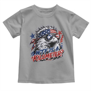 Funny 4th Of July WTF Is A Kilometer Toddler T Shirt Vintage USA Meme Patriotic Eagle Humor Independence Day