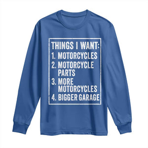 Funny Motorcycle Lovers Long Sleeve Shirt Things I Want Vintage Garage Graphic Bikers Club TS10 Royal Blue Print Your Wear
