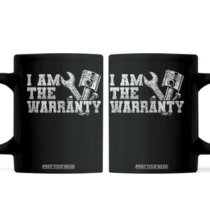 I Am The Warranty Coffee Mug Race Car Parts Repair Guy Funny Mechanic