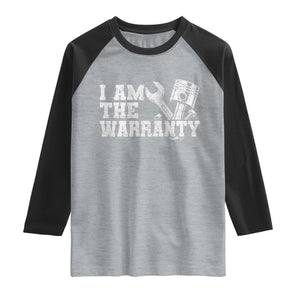 I Am The Warranty Raglan Shirt Race Car Parts Repair Guy Funny Mechanic