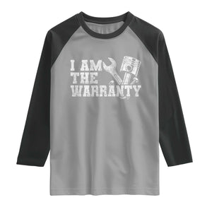 I Am The Warranty Raglan Shirt Race Car Parts Repair Guy Funny Mechanic