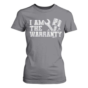 I Am The Warranty T Shirt For Women Race Car Parts Repair Guy Funny Mechanic