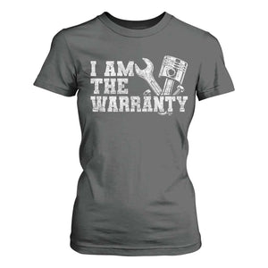 I Am The Warranty T Shirt For Women Race Car Parts Repair Guy Funny Mechanic