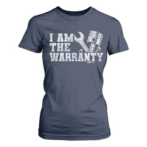 I Am The Warranty T Shirt For Women Race Car Parts Repair Guy Funny Mechanic