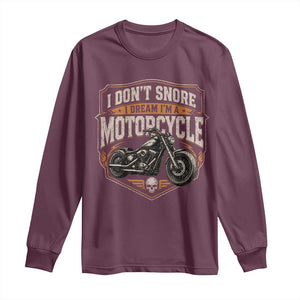 I Dont Snore I Dream Im A Motorcycle Rider Long Sleeve Shirt Snoring Biker Retro Bikers Club TS10 Maroon Print Your Wear