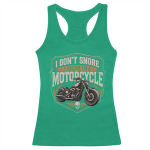 I Dont Snore I Dream Im A Motorcycle Rider Racerback Tank Top Snoring Biker Retro Bikers Club TS10 Irish Green Print Your Wear