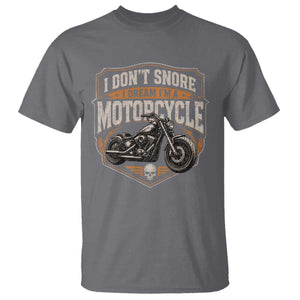 I Dont Snore I Dream Im A Motorcycle Rider T Shirt Snoring Biker Retro Bikers Club TS10 Charcoal Print Your Wear