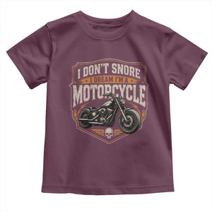I Dont Snore I Dream Im A Motorcycle Rider Toddler T Shirt Snoring Biker Retro Bikers Club TS10 Maroon Print Your Wear