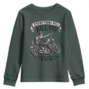 Skeleton Biker Vintage Motorcycle Graphic Youth Sweatshirt Everything Will Kill You So Choose Something Fun TS10 Dark Forest Green Print Your Wear