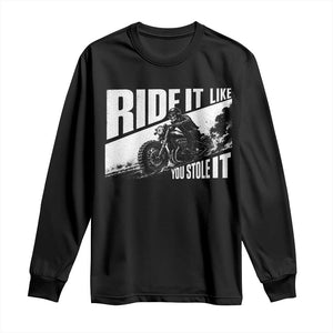 Ride It Like You Stole It Skeleton Biker Long Sleeve Shirt Vintage Motorcycle Rider TS10 Black Print Your Wear