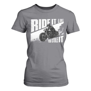 Ride It Like You Stole It Skeleton Biker T Shirt For Women Vintage Motorcycle Rider TS10 Charcoal Print Your Wear