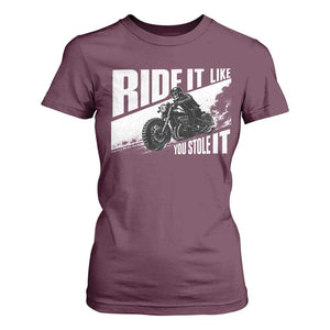 Ride It Like You Stole It Skeleton Biker T Shirt For Women Vintage Motorcycle Rider TS10 Maroon Print Your Wear