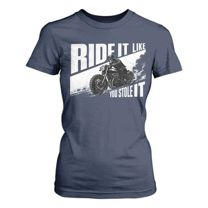 Ride It Like You Stole It Skeleton Biker T Shirt For Women Vintage Motorcycle Rider TS10 Navy Print Your Wear