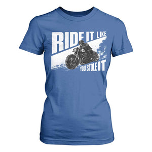 Ride It Like You Stole It Skeleton Biker T Shirt For Women Vintage Motorcycle Rider TS10 Royal Blue Print Your Wear