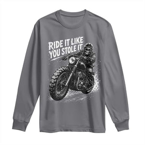 Ride It Like You Stole It Skeleton Rider Vintage Motorcycle Graphic Long Sleeve Shirt Biker Enthusiasts TS10 Charcoal Print Your Wear