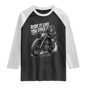 Ride It Like You Stole It Skeleton Rider Vintage Motorcycle Graphic Raglan Shirt Biker Enthusiasts TS10 Black White Print Your Wear