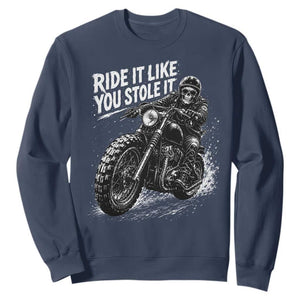 Ride It Like You Stole It Skeleton Rider Vintage Motorcycle Graphic Sweatshirt Biker Enthusiasts TS10 Navy Print Your Wear