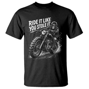 Ride It Like You Stole It Skeleton Rider Vintage Motorcycle Graphic T Shirt Biker Enthusiasts TS10 Black Print Your Wear