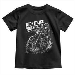 Ride It Like You Stole It Skeleton Rider Vintage Motorcycle Graphic Toddler T Shirt Biker Enthusiasts TS10 Black Print Your Wear