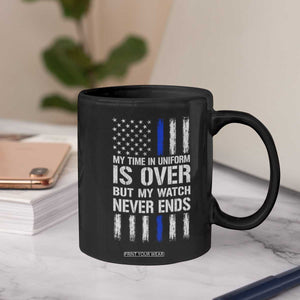 Police Retirement Coffee Mug My Time In Uniform Is Over USA Flag Retied Officer Gifts