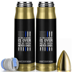 Police Retirement Bullet Tumbler My Time In Uniform Is Over USA Flag Retied Officer Gifts TS10 Black Print Your Wear