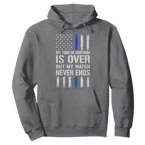 Police Retirement Hoodie My Time In Uniform Is Over USA Flag Retied Officer Gifts TS10 Charcoal Print Your Wear