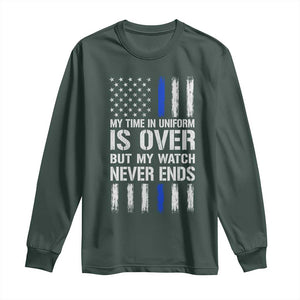 Police Retirement Long Sleeve Shirt My Time In Uniform Is Over USA Flag Retied Officer Gifts TS10 Dark Forest Green Print Your Wear