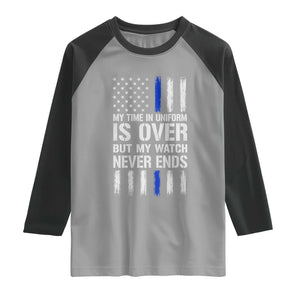 Police Retirement Raglan Shirt My Time In Uniform Is Over USA Flag Retied Officer Gifts TS10 Sport Gray Black Print Your Wear