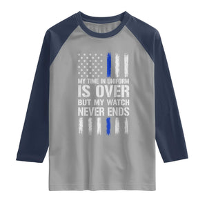 Police Retirement Raglan Shirt My Time In Uniform Is Over USA Flag Retied Officer Gifts TS10 Sport Gray Navy Print Your Wear