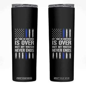 Police Retirement Skinny Tumbler My Time In Uniform Is Over USA Flag Retied Officer Gifts