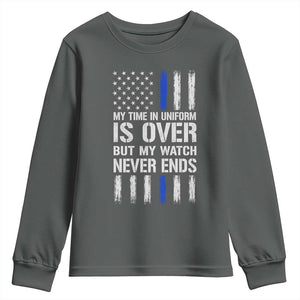 Police Retirement Youth Sweatshirt My Time In Uniform Is Over USA Flag Retied Officer Gifts TS10 Dark Heather Print Your Wear