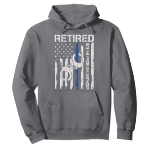 Police Retirement Hoodie Retired Not My Problem Anymore Handcuffs US Flag Retired Police Graphic TS10 Charcoal Print Your Wear