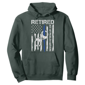 Police Retirement Hoodie Retired Not My Problem Anymore Handcuffs US Flag Retired Police Graphic TS10 Dark Forest Green Print Your Wear