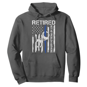 Police Retirement Hoodie Retired Not My Problem Anymore Handcuffs US Flag Retired Police Graphic TS10 Dark Heather Print Your Wear