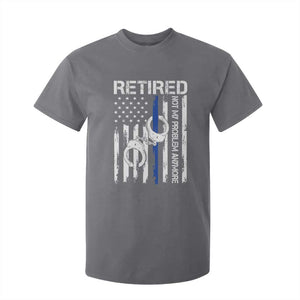 Police Retirement T Shirt For Kid Retired Not My Problem Anymore Handcuffs US Flag Retired Police Graphic TS10 Charcoal Print Your Wear