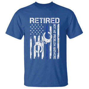 Police Retirement T Shirt Retired Not My Problem Anymore Handcuffs US Flag Retired Police Graphic TS10 Royal Blue Print Your Wear