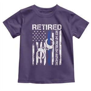 Police Retirement Toddler T Shirt Retired Not My Problem Anymore Handcuffs US Flag Retired Police Graphic TS10 Purple Print Your Wear