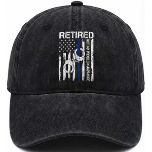 Police Retirement Washed Cotton Baseball Cap Retired Not My Problem Anymore Handcuffs US Flag Retired Police Graphic