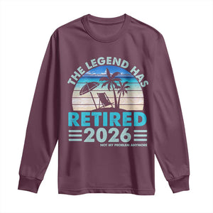 The Legend Has Retired 2026 Long Sleeve Shirt Vintage Tropical Beach Sunset Graphic Ocean Vibes TS10 Maroon Print Your Wear