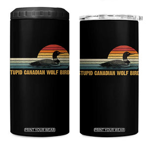 Stupid Canadian Wolf Bird 4 in 1 Can Cooler Tumbler Retro LGBT Hockey Fan TS10 One Size: 16 oz Black Print Your Wear