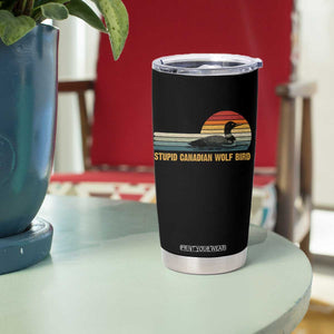 Stupid Canadian Wolf Bird Tumbler Cup Retro LGBT Hockey Fan TS10 Print Your Wear