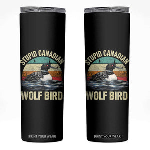 Stupid Canadian Wolf Bird Skinny Tumbler Funny Retro LGBT Romance Hockey Fan TS10 Black Print Your Wear