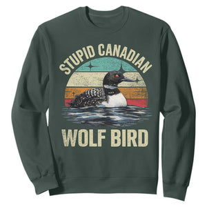Stupid Canadian Wolf Bird Sweatshirt Funny Retro LGBT Romance Hockey Fan TS10 Dark Forest Green Print Your Wear