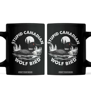 Stupid Canadian Wolf Bird Coffee Mug Sarcastic LGBT Hockey Fan TS10 Black Print Your Wear